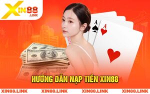 hướng dẫn nạp tiền xin88