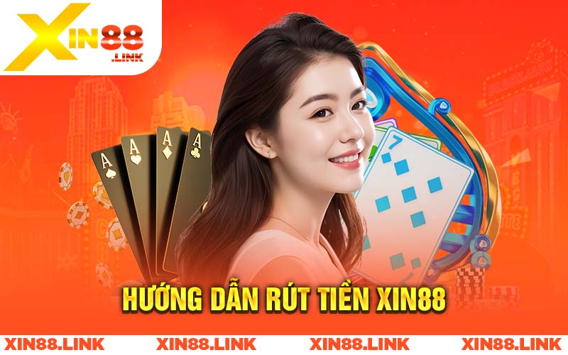 hướng dẫn rút tiền xin88