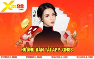 hướng dẫn tải app xin88